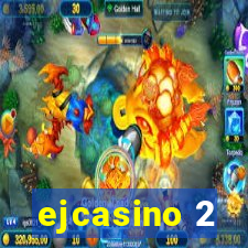 ejcasino 2